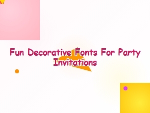 Fun Fonts for Festive Party Invitations