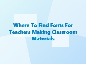 Modern Sans-Serif Fonts for Classroom Materials