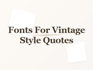 Timeless Serif Fonts for Vintage Quote Elegance
