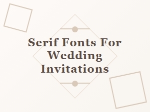 Elegant Serif Fonts for Wedding Invitations